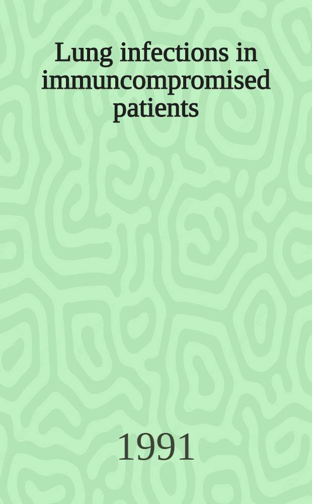 Lung infections in immuncompromised patients : A clinical a. microbiol. study : Akad. avh