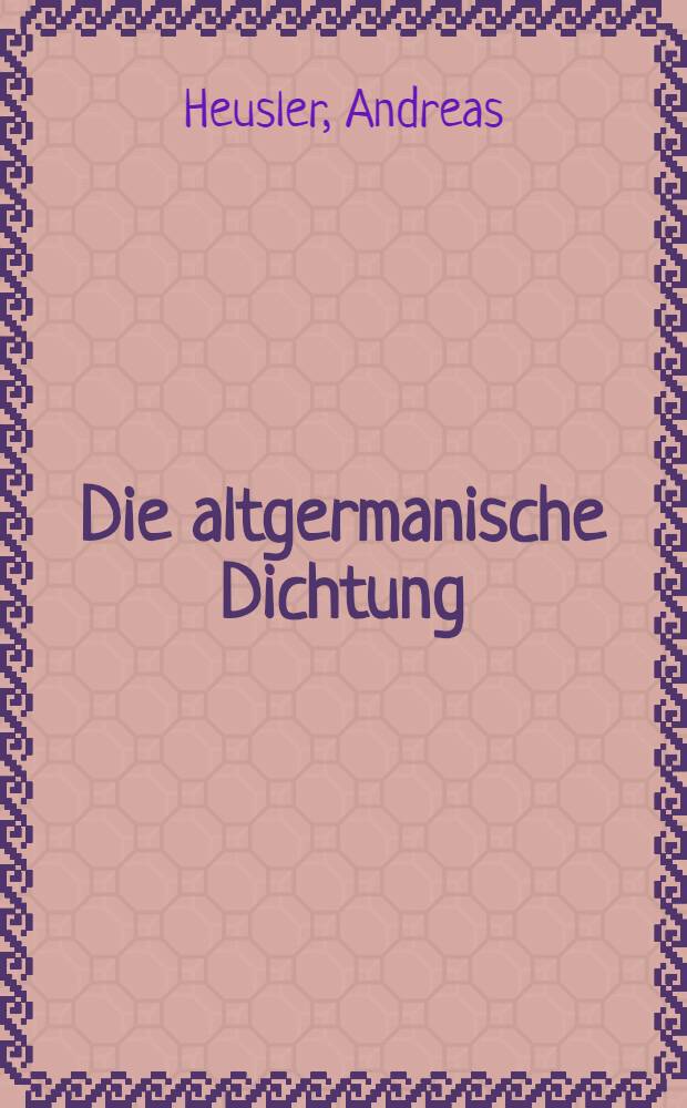 Die altgermanische Dichtung