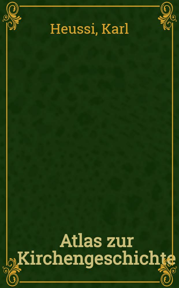 Atlas zur Kirchengeschichte : 66 Karten auf 12 Blättern