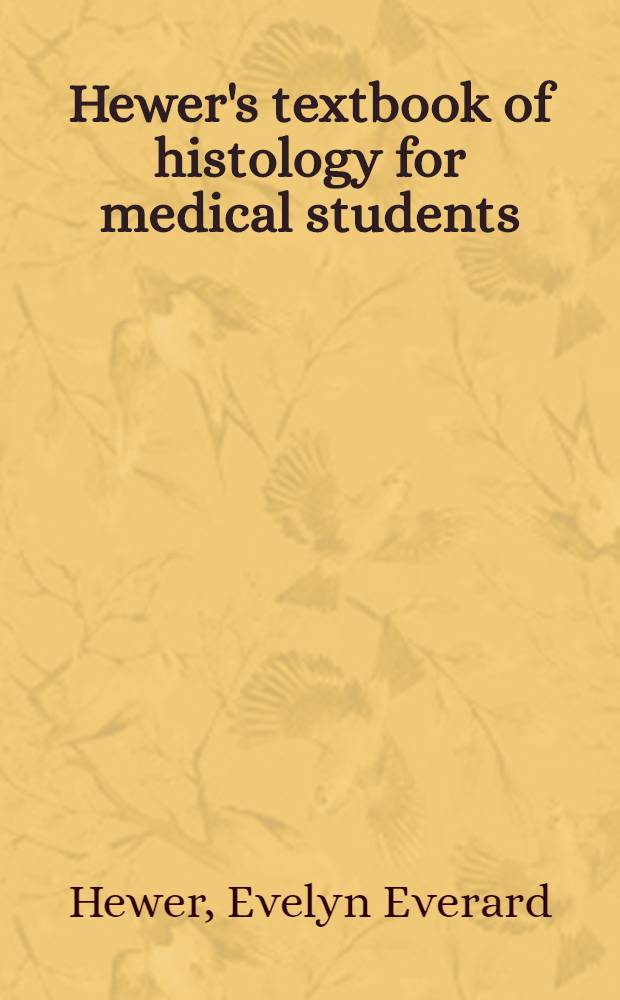 Hewer's textbook of histology for medical students