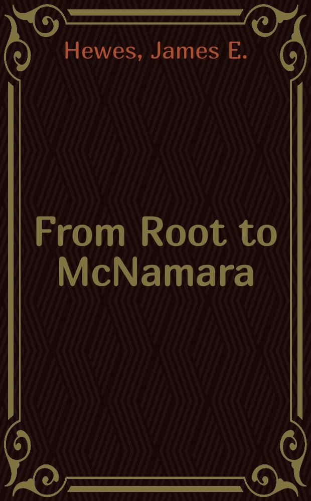 From Root to McNamara : Armyorganization and administration, 1900-1963