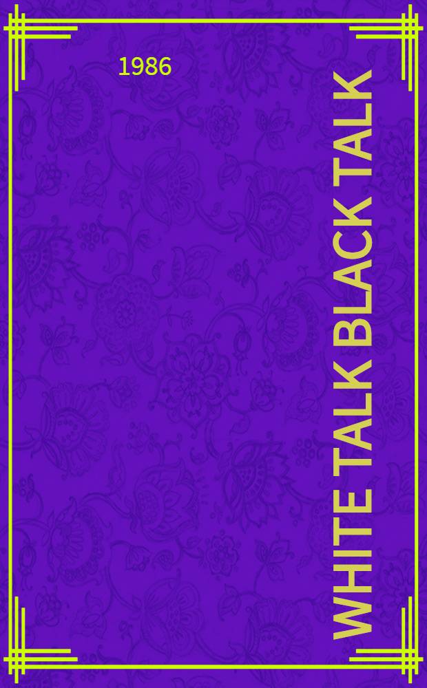 White talk black talk : Inter-racial friendship a. communication amongst adolescents