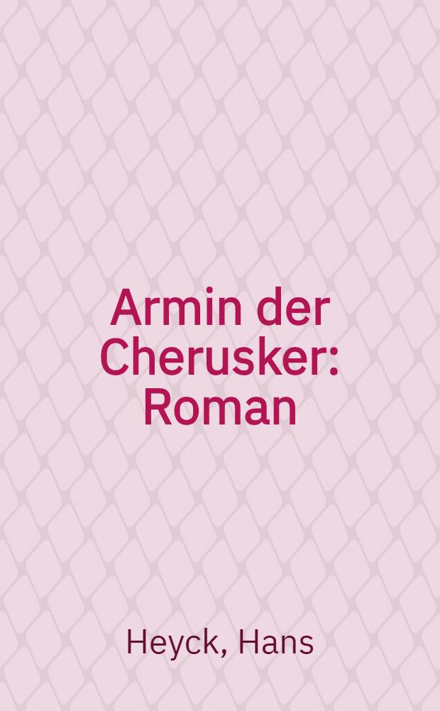 Armin der Cherusker : Roman