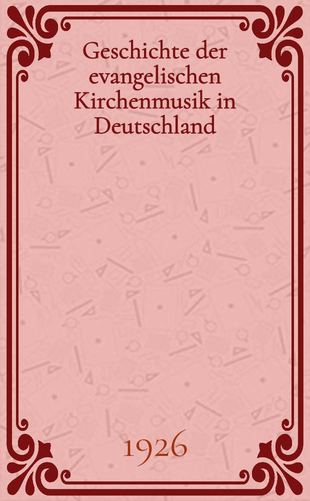 Geschichte der evangelischen Kirchenmusik in Deutschland