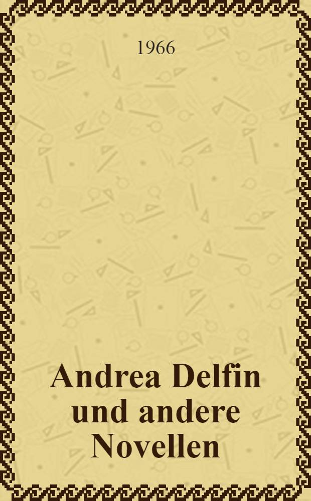 Andrea Delfin und andere Novellen