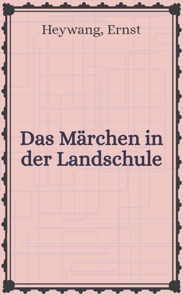 Das Märchen in der Landschule