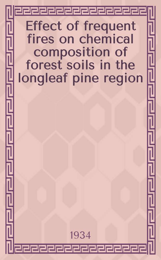 Effect of frequent fires on chemical composition of forest soils in the longleaf pine region