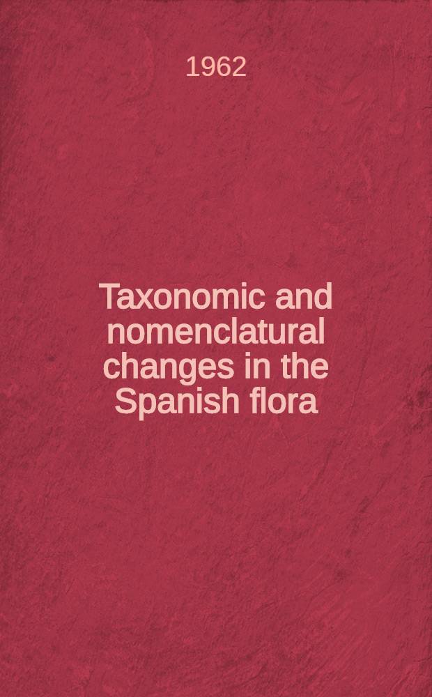 Taxonomic and nomenclatural changes in the Spanish flora