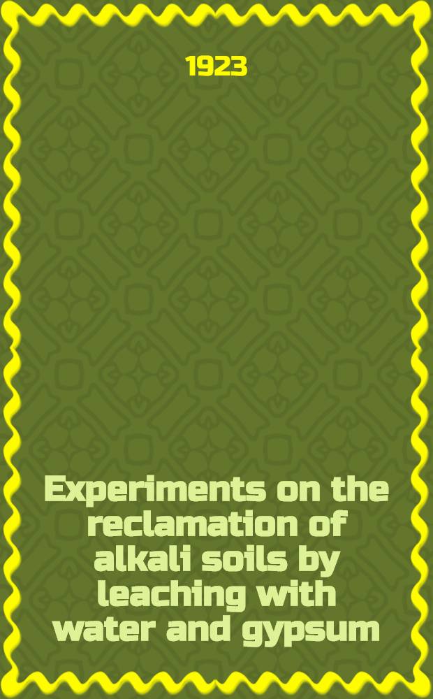 Experiments on the reclamation of alkali soils by leaching with water and gypsum