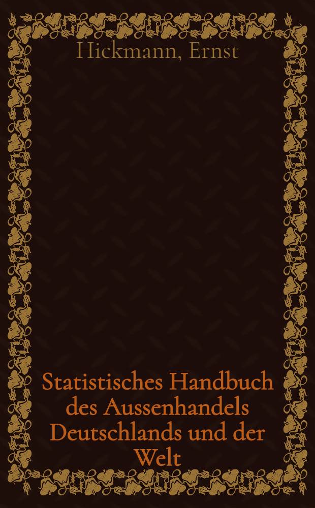 Statistisches Handbuch des Aussenhandels Deutschlands und der Welt : 1937