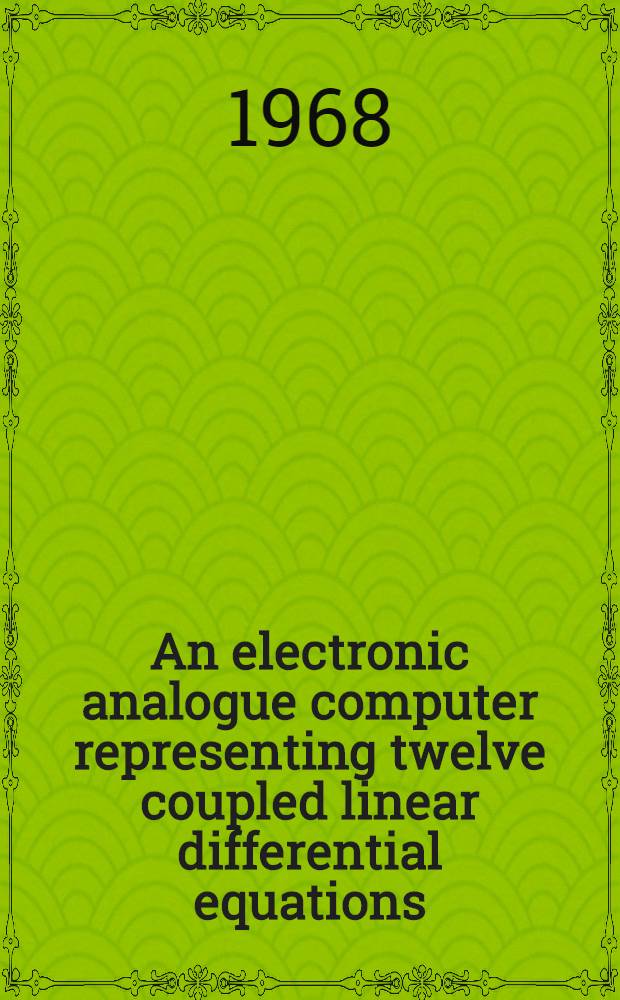 An electronic analogue computer representing twelve coupled linear differential equations