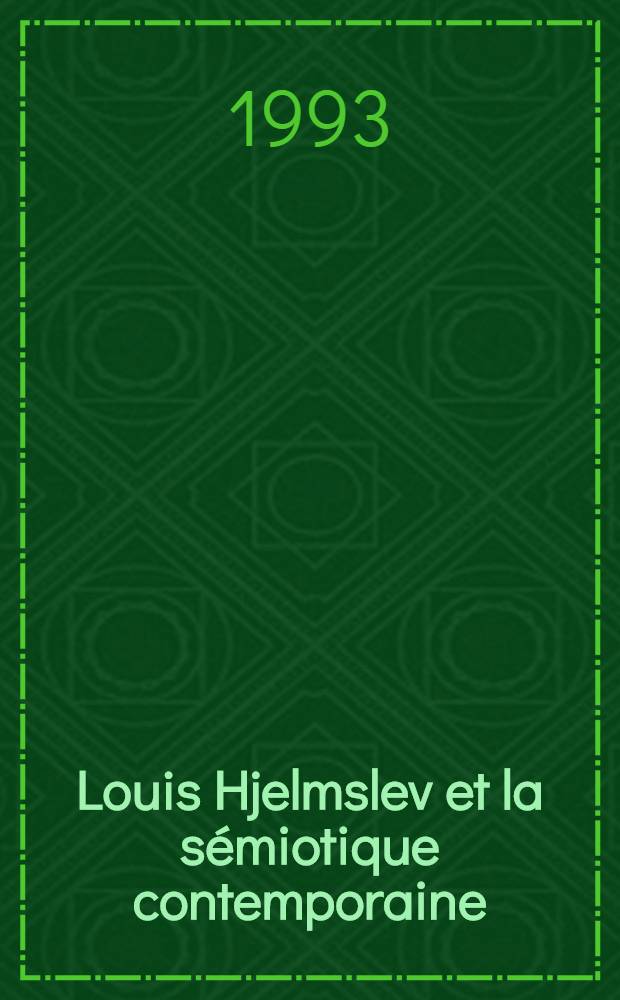 Louis Hjelmslev et la sémiotique contemporaine