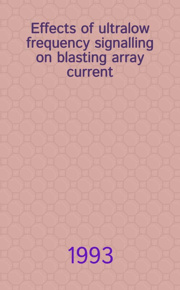 Effects of ultralow frequency signalling on blasting array current