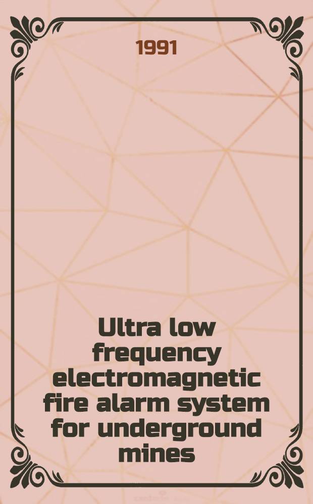 Ultra low frequency electromagnetic fire alarm system for underground mines