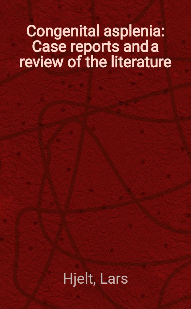 Congenital asplenia : Case reports and a review of the literature