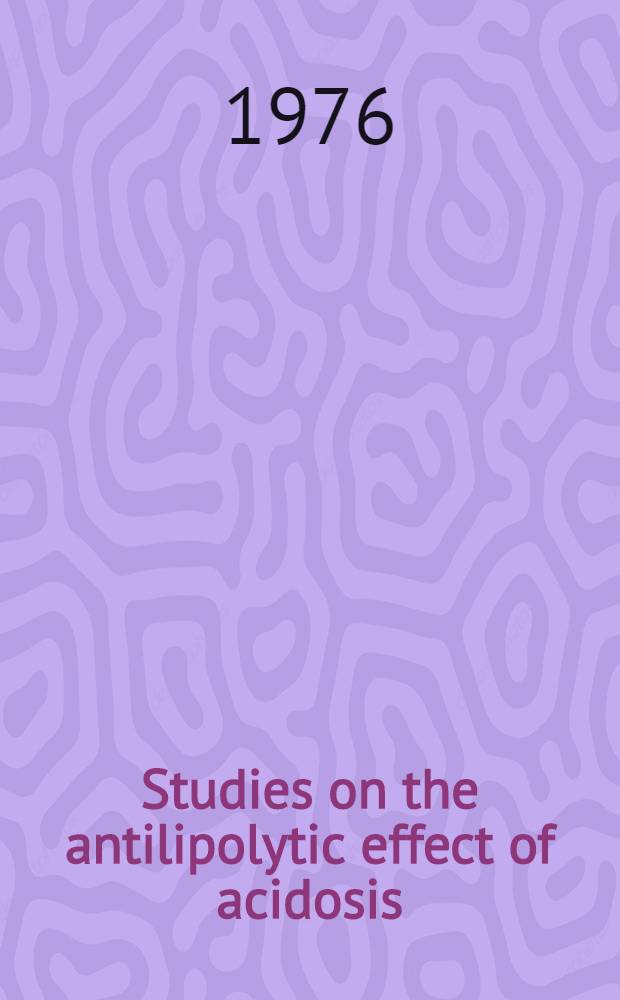 Studies on the antilipolytic effect of acidosis