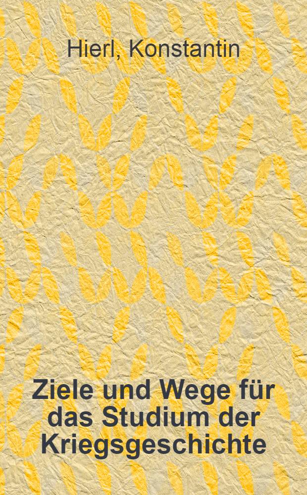 Ziele und Wege für das Studium der Kriegsgeschichte