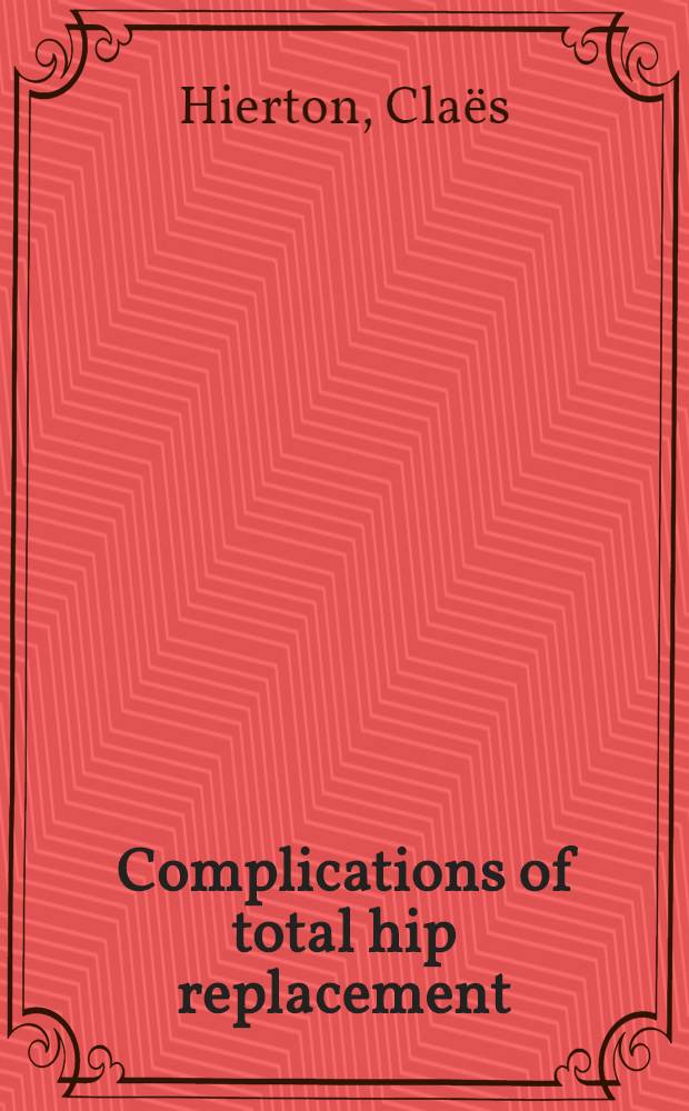 Complications of total hip replacement : Akad. avh