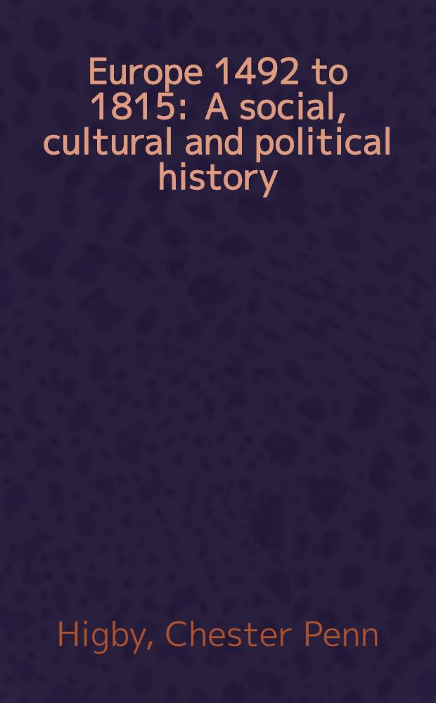 Europe 1492 to 1815 : A social, cultural and political history