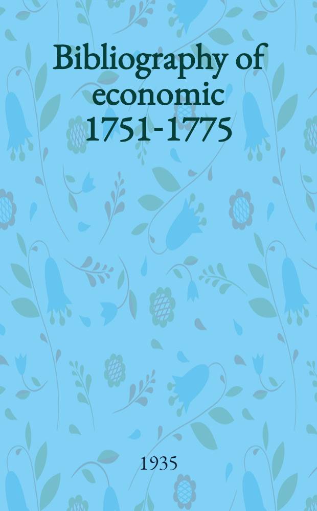 Bibliography of economic 1751-1775
