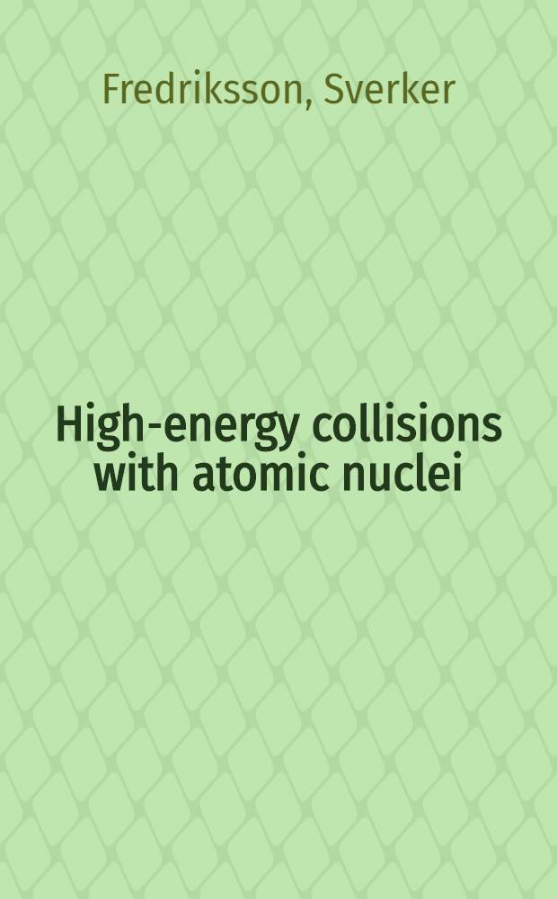 High-energy collisions with atomic nuclei : The experimental results