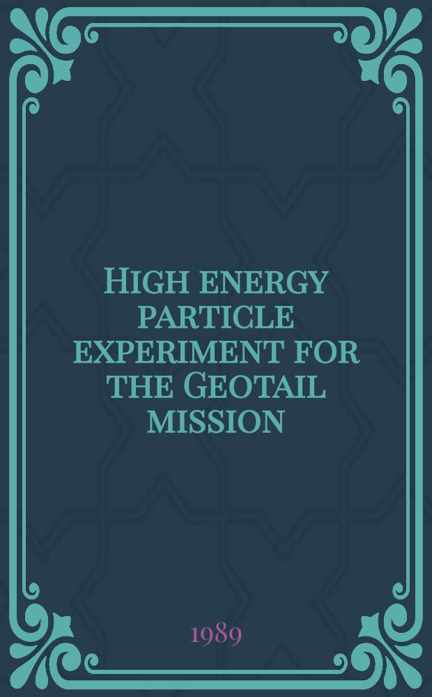 High energy particle experiment for the Geotail mission : Geotail HEP