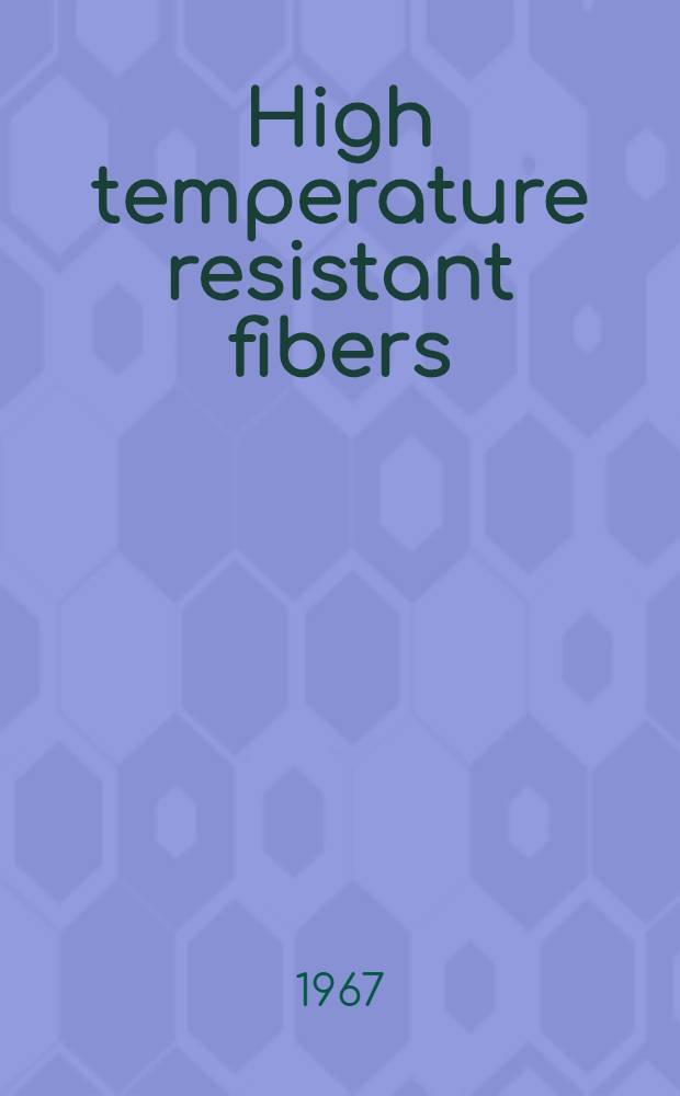 High temperature resistant fibers
