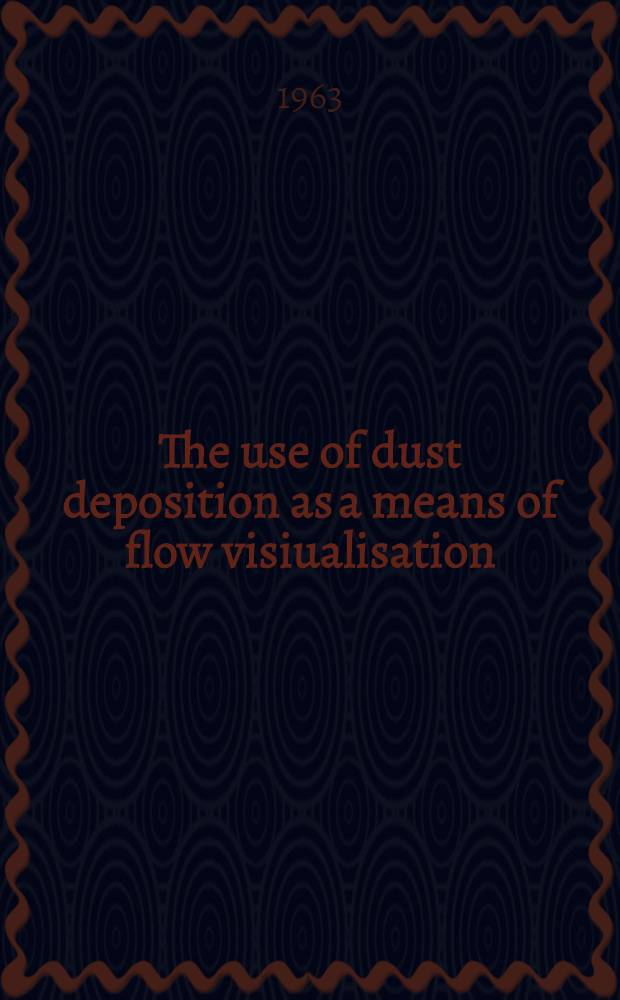 The use of dust deposition as a means of flow visiualisation
