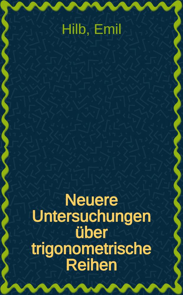 Neuere Untersuchungen über trigonometrische Reihen