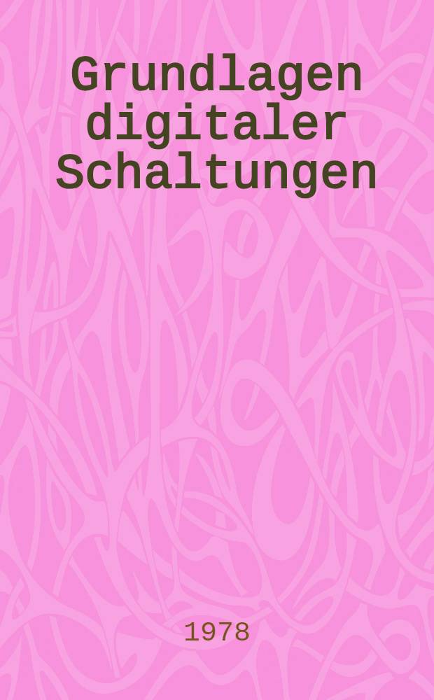 Grundlagen digitaler Schaltungen