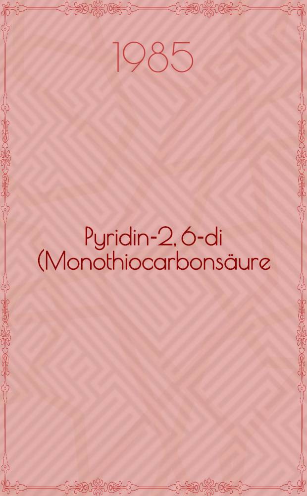 Pyridin-2, 6-di (Monothiocarbonsäure) : Identifizierung ihrer biosynthetischen Vorstufen sowie ihrer Eisenkomplexe aus Pseudomonaden : Inaug.-Diss