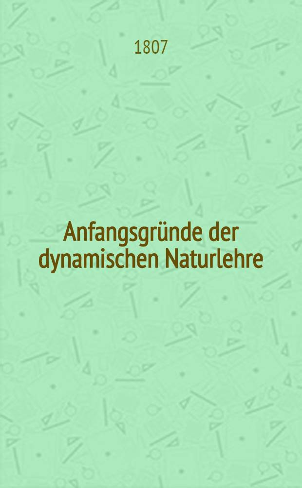 Anfangsgründe der dynamischen Naturlehre