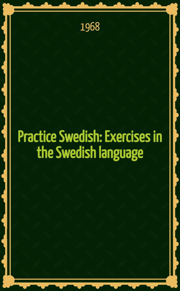 Practice Swedish : Exercises in the Swedish language