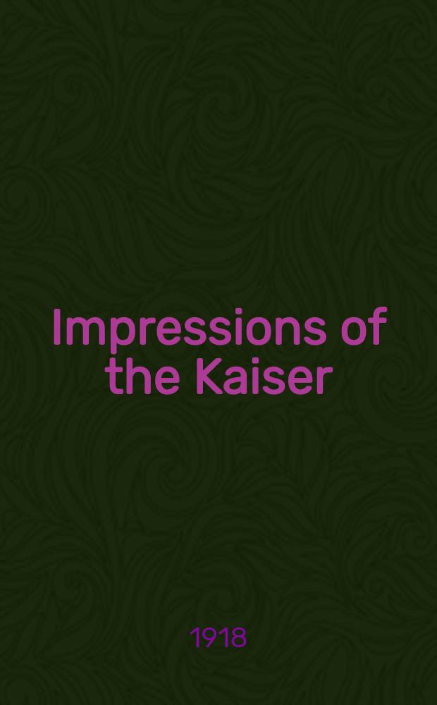 Impressions of the Kaiser