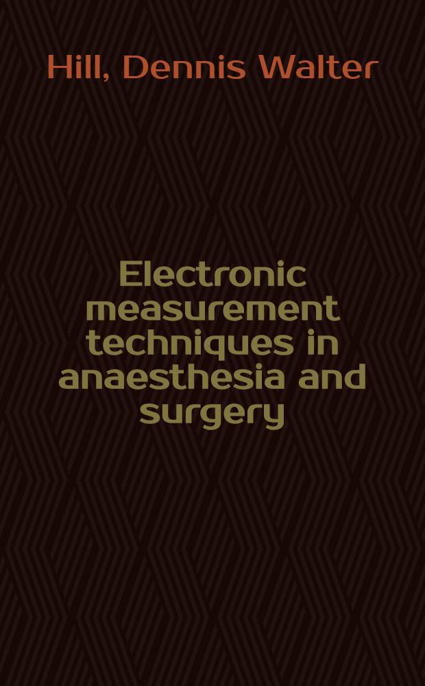Electronic measurement techniques in anaesthesia and surgery