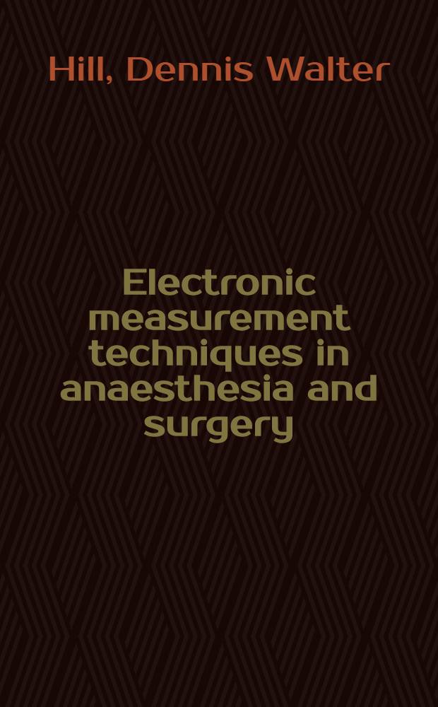 Electronic measurement techniques in anaesthesia and surgery