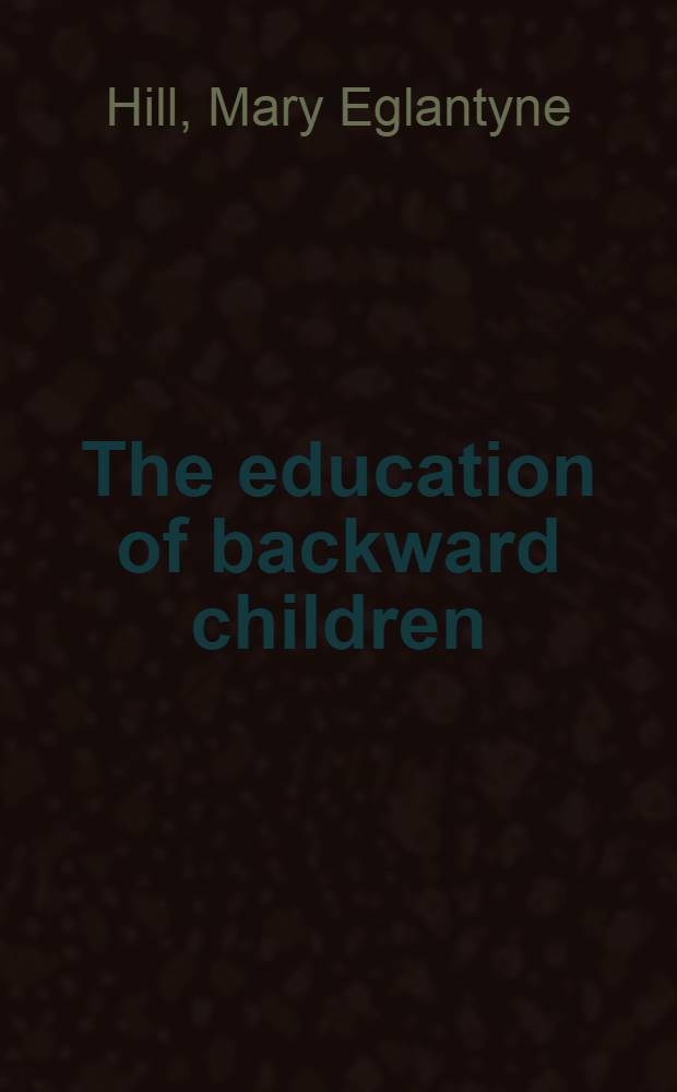 The education of backward children