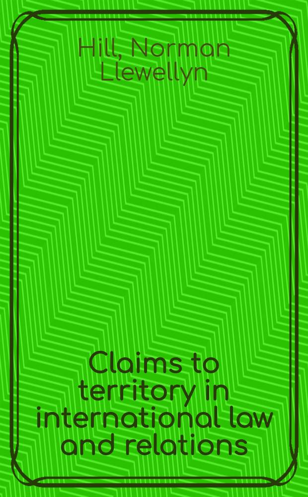 Claims to territory in international law and relations
