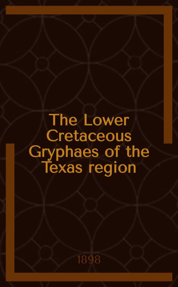 The Lower Cretaceous Gryphaes of the Texas region