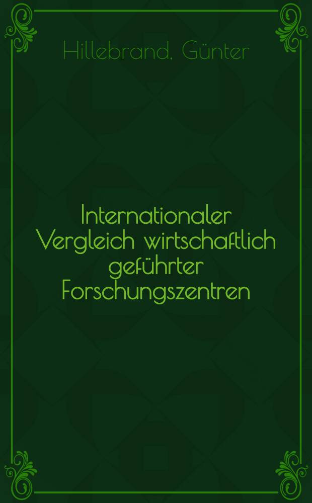 Internationaler Vergleich wirtschaftlich geführter Forschungszentren