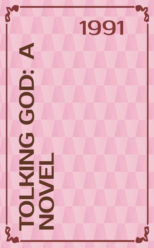 Tolking God : A novel