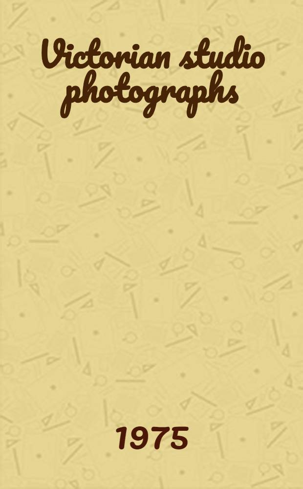 Victorian studio photographs : From the coll. of studio Bassano a. Elliott & Fry, London : An album