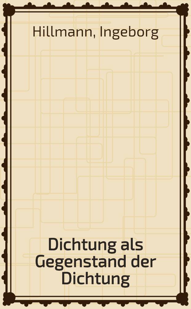 Dichtung als Gegenstand der Dichtung : Untersuchungen zum Problem der Einheit des "West-östlichen Divan"