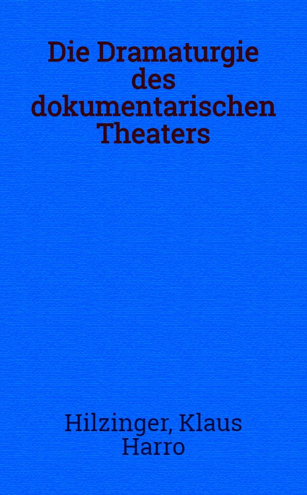 Die Dramaturgie des dokumentarischen Theaters