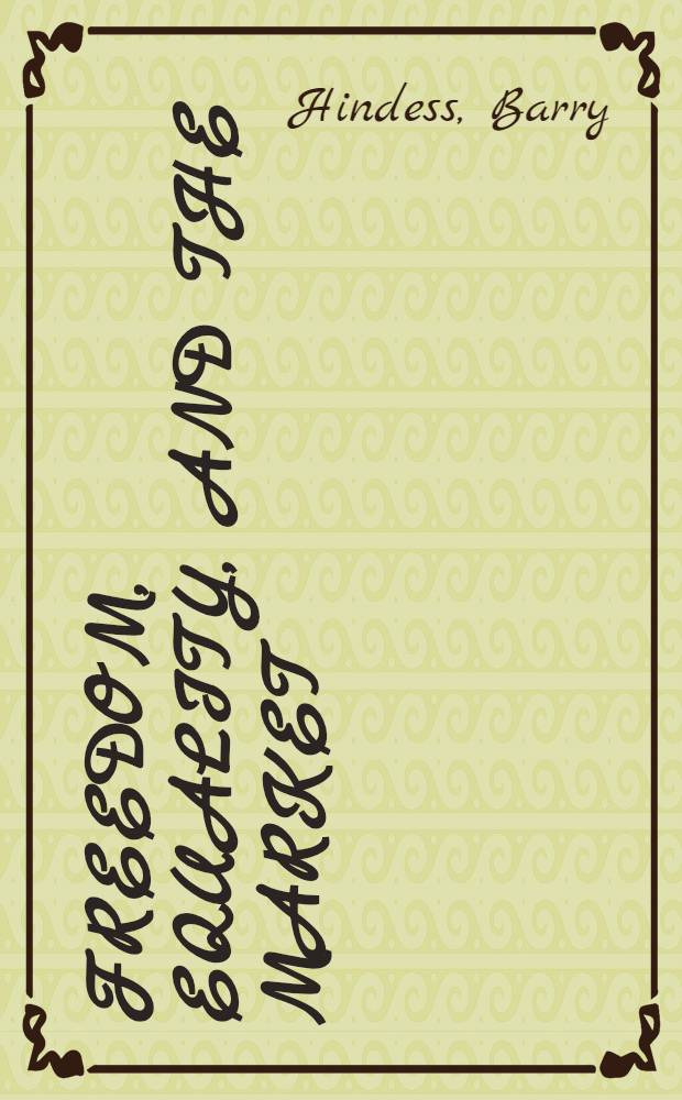 Freedom, equality, and the market : Arguments on social policy