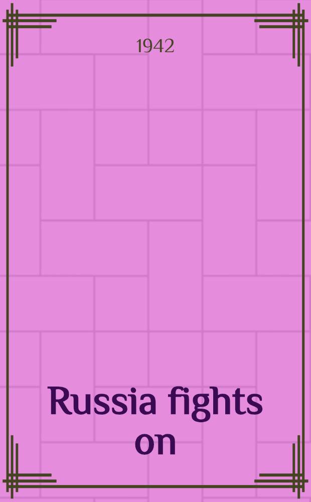 Russia fights on