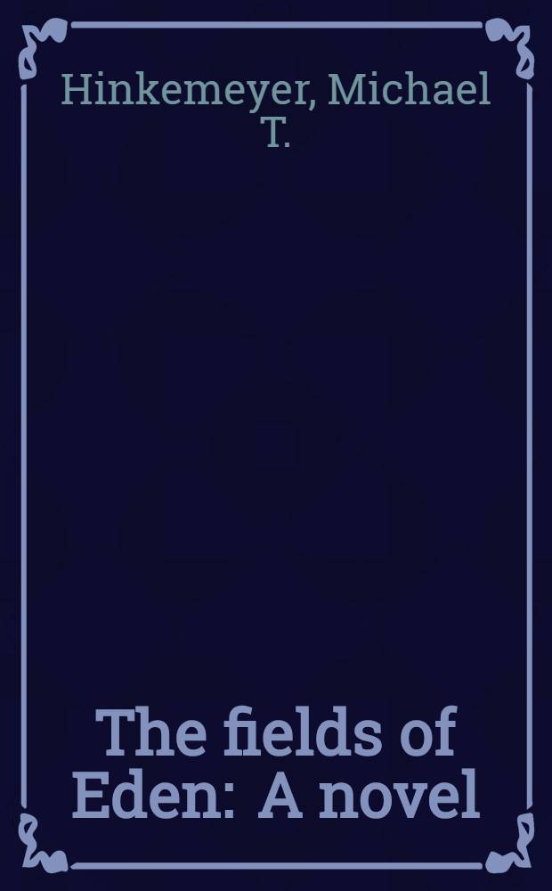 The fields of Eden : A novel