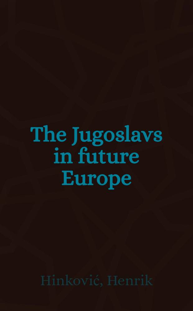 The Jugoslavs in future Europe