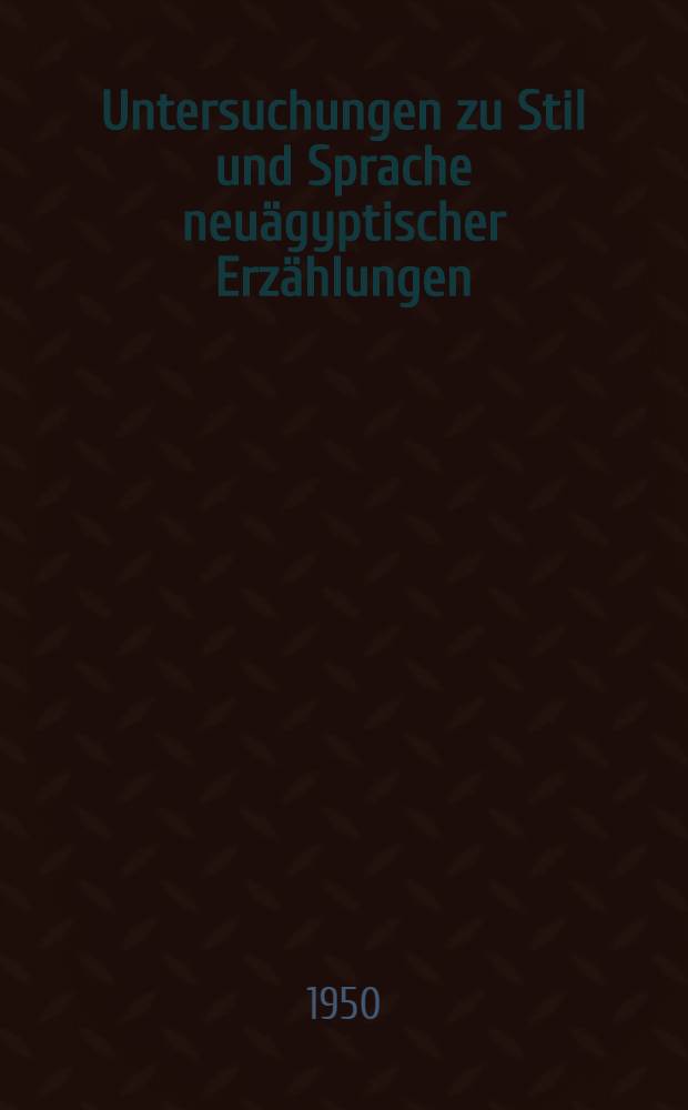 Untersuchungen zu Stil und Sprache neuägyptischer Erzählungen