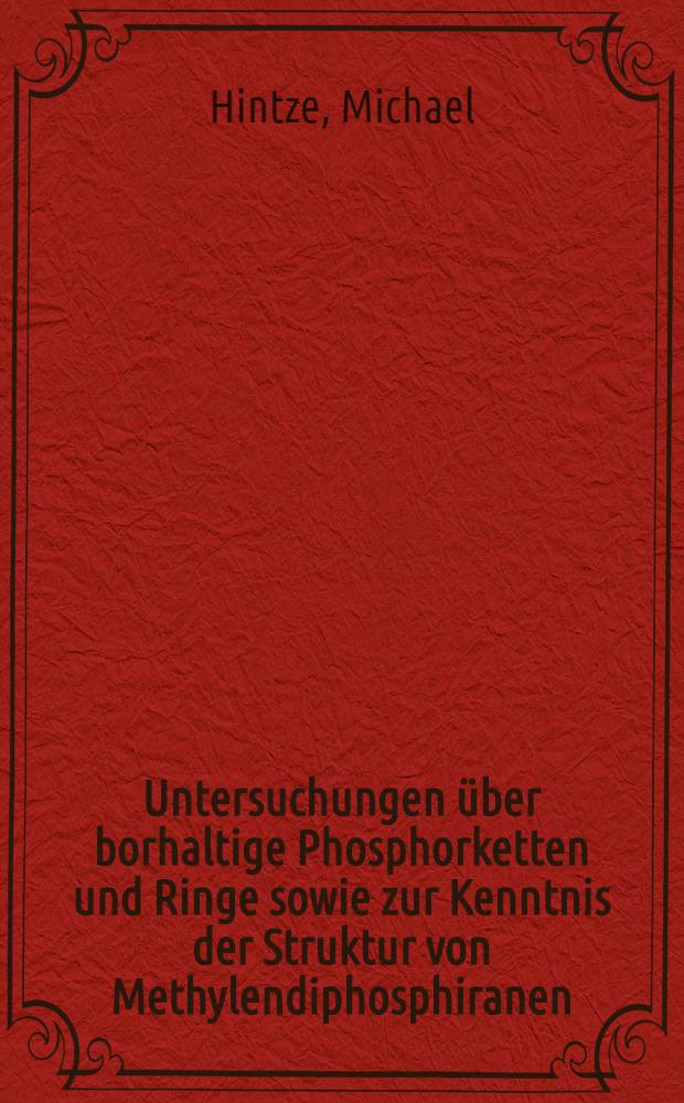 Untersuchungen über borhaltige Phosphorketten und Ringe sowie zur Kenntnis der Struktur von Methylendiphosphiranen : Inaug.-Diss